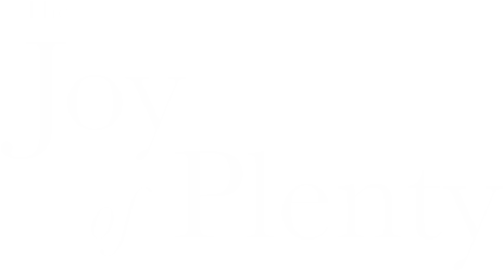 The Joy of Plenty